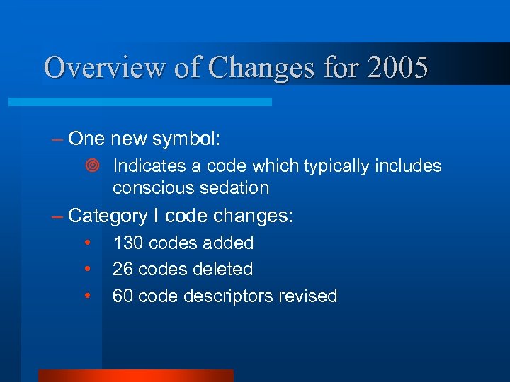 Overview of Changes for 2005 – One new symbol: ¥ Indicates a code which