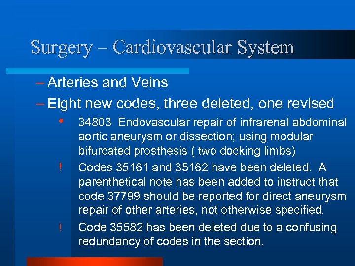 Surgery – Cardiovascular System – Arteries and Veins – Eight new codes, three deleted,
