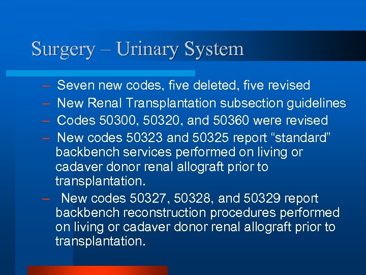 Surgery – Urinary System – – Seven new codes, five deleted, five revised New