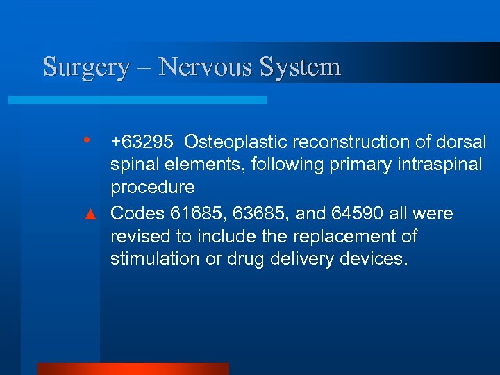 Surgery – Nervous System • +63295 Osteoplastic reconstruction of dorsal spinal elements, following primary
