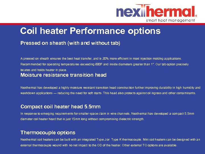 Coil heater Performance options Pressed on sheath (with and without tab) A pressed on