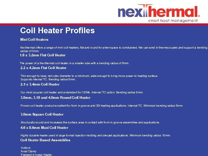 Coil Heater Profiles Mini Coil Heaters Nexthermal offers a range of mini coil heaters,