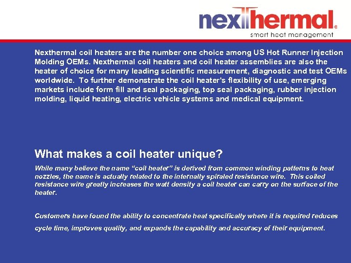 Nexthermal coil heaters are the number one choice among US Hot Runner Injection Molding