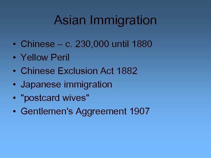 Asian Immigration • • • Chinese – c. 230, 000 until 1880 Yellow Peril