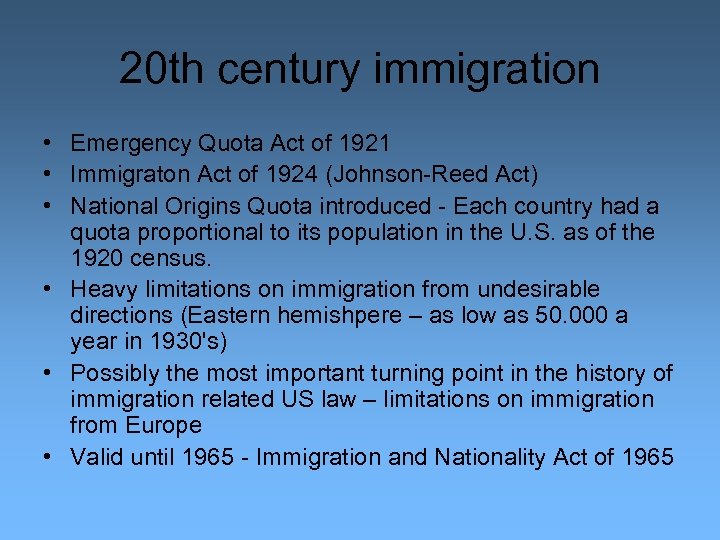 20 th century immigration • Emergency Quota Act of 1921 • Immigraton Act of