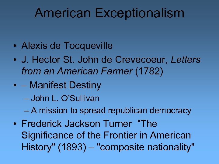 American Exceptionalism • Alexis de Tocqueville • J. Hector St. John de Crevecoeur, Letters