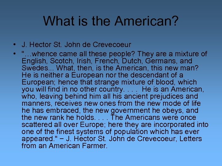 What is the American? • J. Hector St. John de Crevecoeur • "…whence came