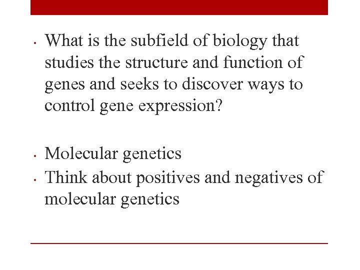  • • • What is the subfield of biology that studies the structure