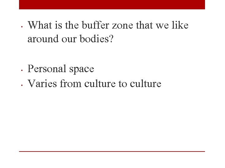  • • • What is the buffer zone that we like around our