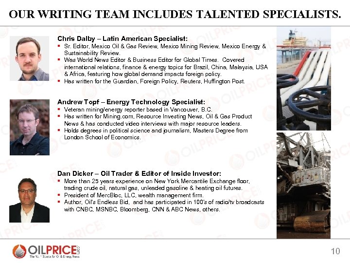 OUR WRITING TEAM INCLUDES TALENTED SPECIALISTS. Chris Dalby – Latin American Specialist: § Sr.