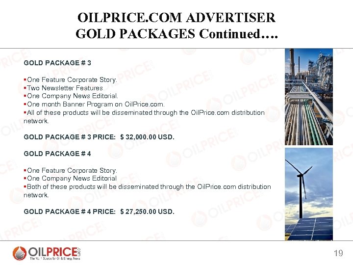OILPRICE. COM ADVERTISER GOLD PACKAGES Continued…. GOLD PACKAGE # 3 §One Feature Corporate Story.