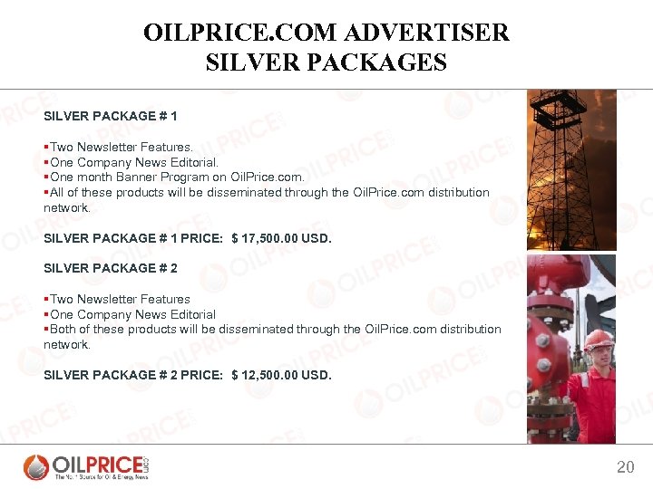 OILPRICE. COM ADVERTISER SILVER PACKAGES SILVER PACKAGE # 1 §Two Newsletter Features. §One Company