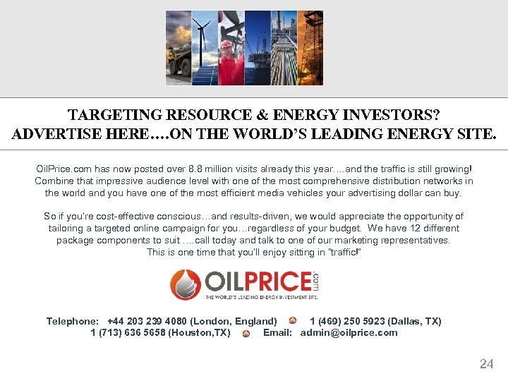 TARGETING RESOURCE & ENERGY INVESTORS? ADVERTISE HERE…. ON THE WORLD’S LEADING ENERGY SITE. Oil.