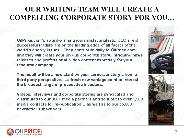 OUR WRITING TEAM WILL CREATE A COMPELLING CORPORATE STORY FOR YOU… Oil. Price. com’s