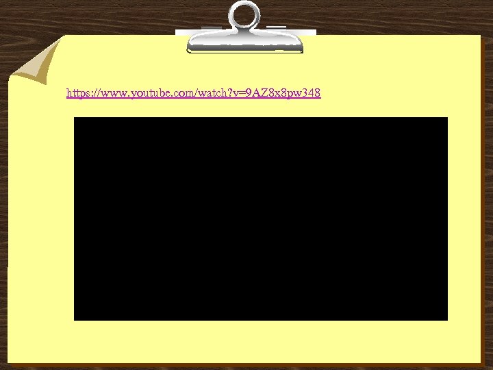 https: //www. youtube. com/watch? v=9 AZ 8 x 8 pw 348 