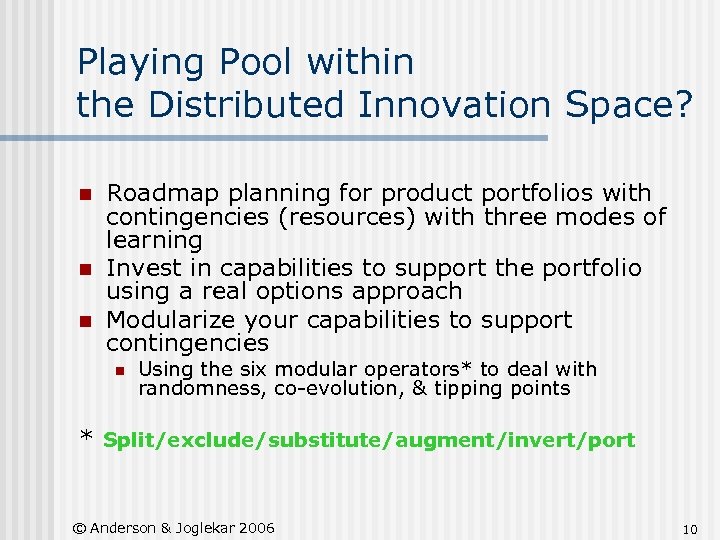 Playing Pool within the Distributed Innovation Space? n n n Roadmap planning for product