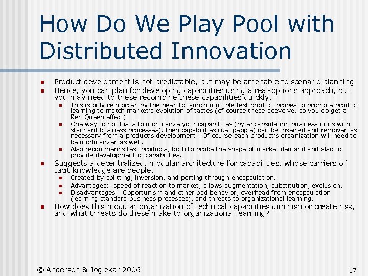How Do We Play Pool with Distributed Innovation n n Product development is not