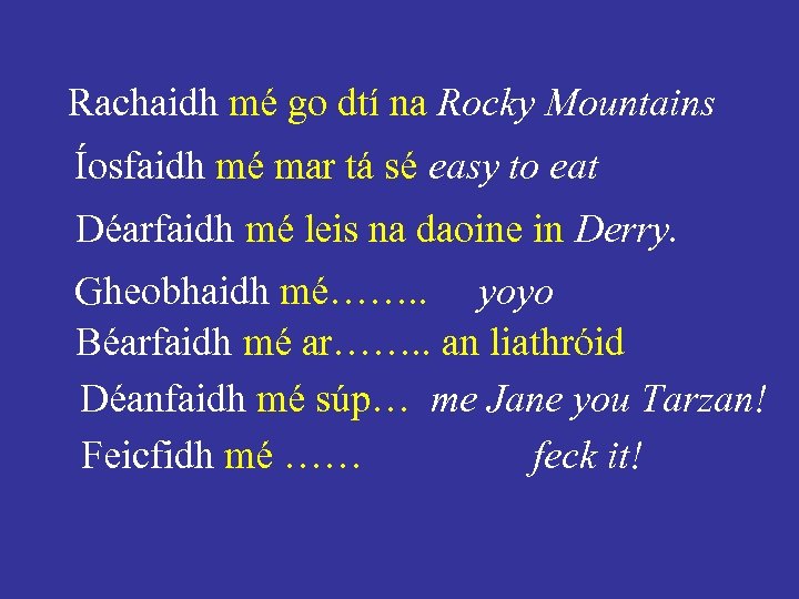 Rachaidh mé go dtí na Rocky Mountains Íosfaidh mé mar tá sé easy to
