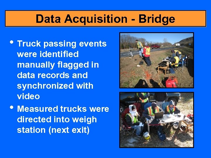 Data Acquisition - Bridge • Truck passing events • were identified manually flagged in