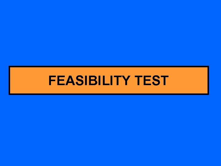 FEASIBILITY TEST 