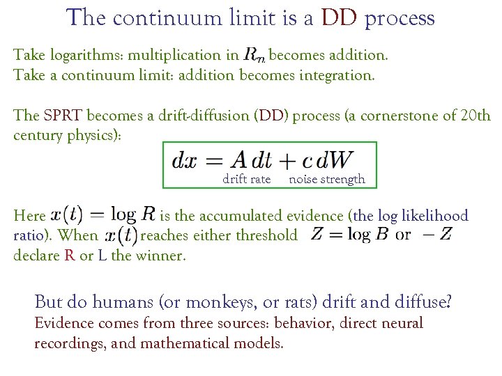 The continuum limit is a DD process Take logarithms: multiplication in becomes addition. Take