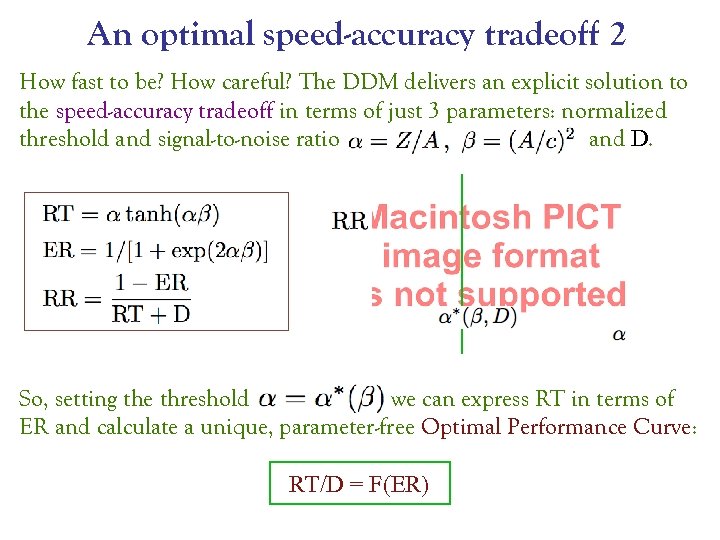 An optimal speed-accuracy tradeoff 2 How fast to be? How careful? The DDM delivers