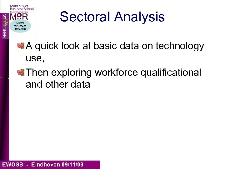 MIIR Centre for Service Research Sectoral Analysis A quick look at basic data on