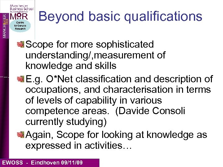 MIIR Centre for Service Research Beyond basic qualifications Scope for more sophisticated understanding/, measurement