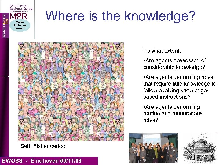 MIIR Centre for Service Research Where is the knowledge? To what extent: • Are