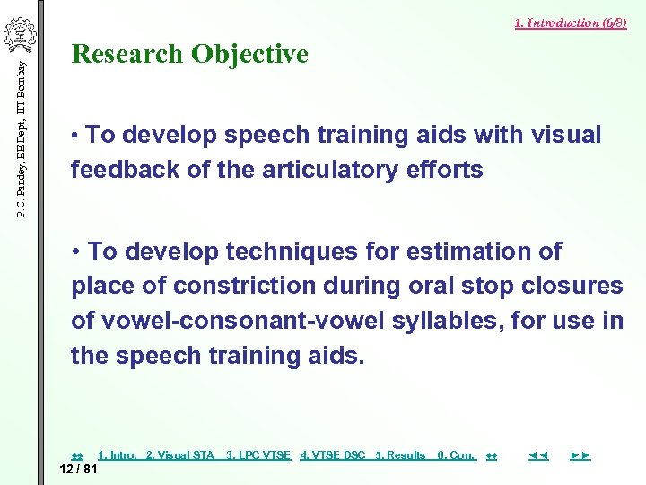 P. C. Pandey, EE Dept, IIT Bombay 1. Introduction (6/8) Research Objective • To