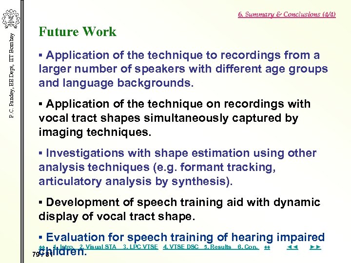 P. C. Pandey, EE Dept, IIT Bombay 6. Summary & Conclusions (4/4) Future Work