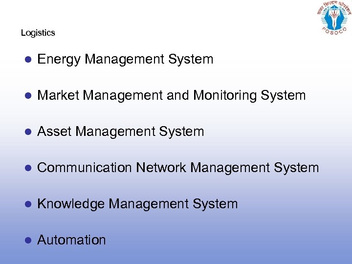 Logistics l Energy Management System l Market Management and Monitoring System l Asset Management