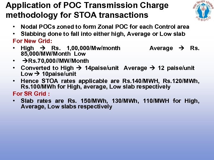 Application of POC Transmission Charge methodology for STOA transactions • Nodal POCs zoned to