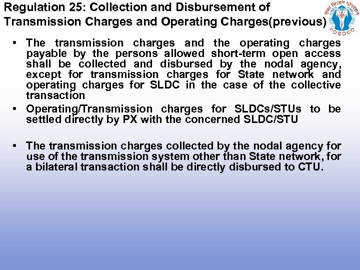 Regulation 25: Collection and Disbursement of Transmission Charges and Operating Charges(previous) • The transmission