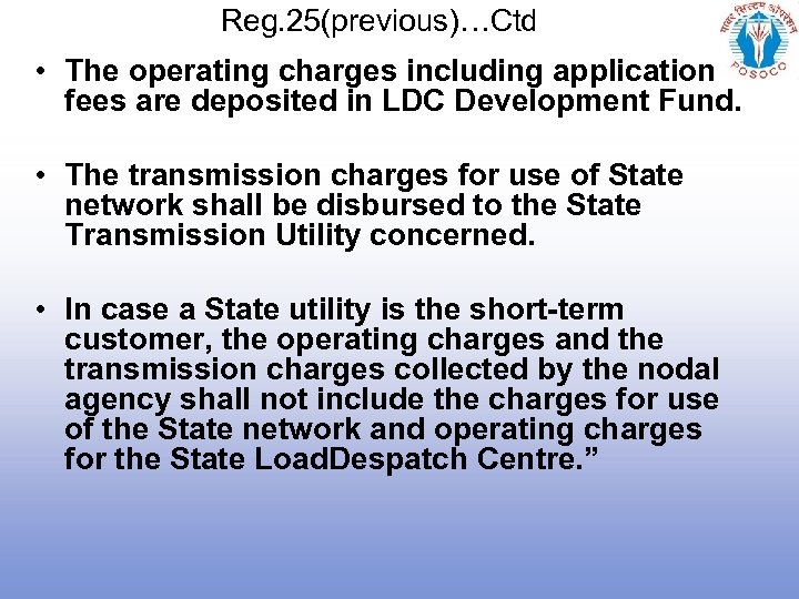 Reg. 25(previous)…Ctd • The operating charges including application fees are deposited in LDC Development