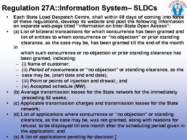 Regulation 27 A: : Information System– SLDCs • • • Each State Load Despatch