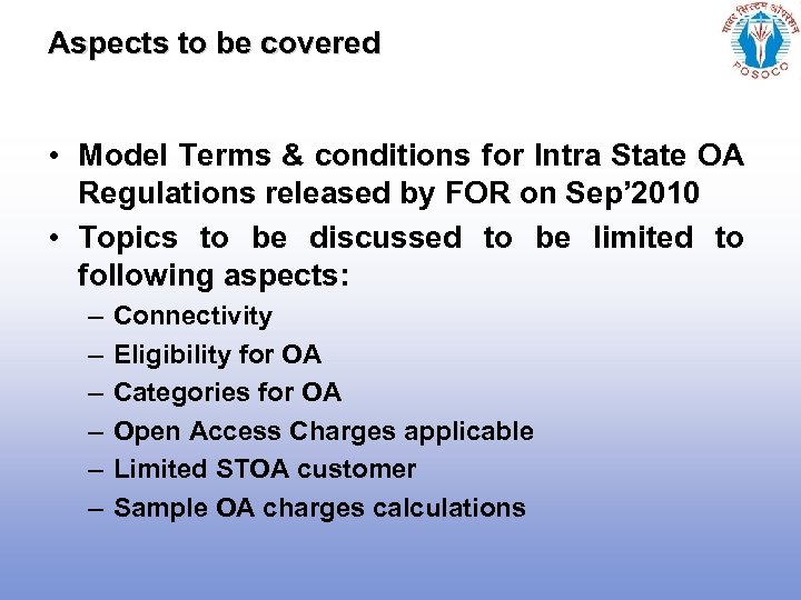 Aspects to be covered • Model Terms & conditions for Intra State OA Regulations