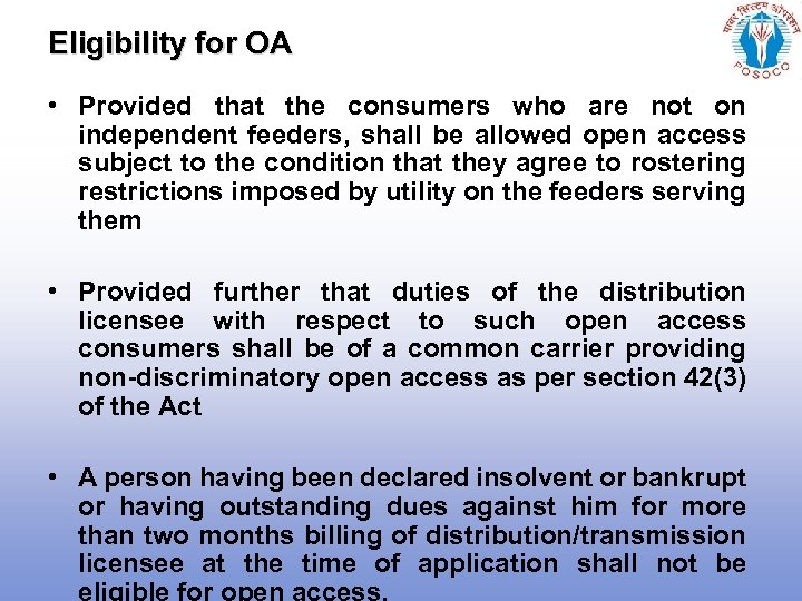 Eligibility for OA • Provided that the consumers who are not on independent feeders,