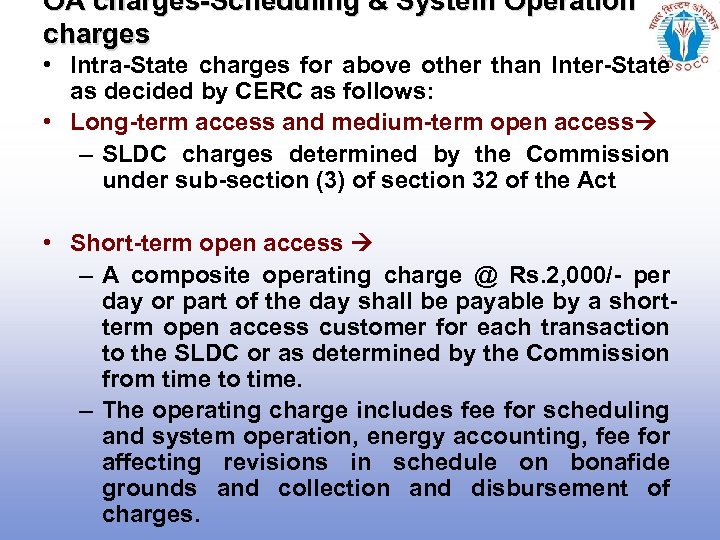 OA charges-Scheduling & System Operation charges • Intra-State charges for above other than Inter-State