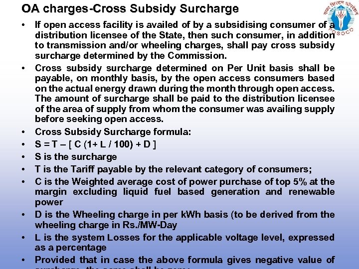 OA charges-Cross Subsidy Surcharge • • • If open access facility is availed of