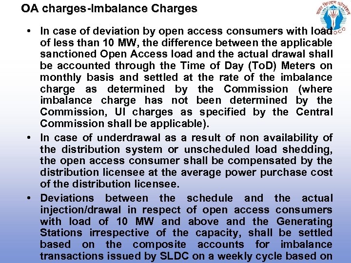 OA charges-Imbalance Charges • In case of deviation by open access consumers with load