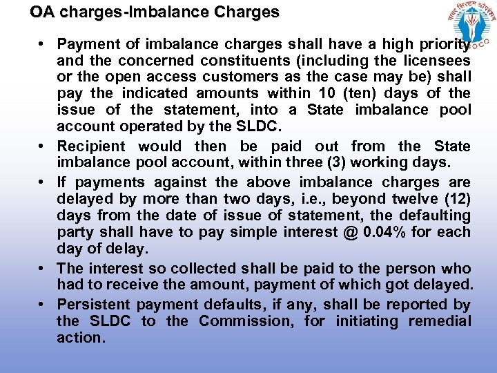 OA charges-Imbalance Charges • Payment of imbalance charges shall have a high priority and