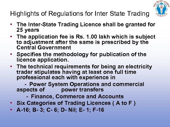 Highlights of Regulations for Inter State Trading • The Inter-State Trading Licence shall be