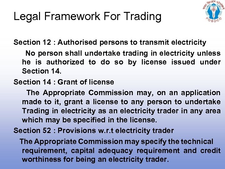 Legal Framework For Trading Section 12 : Authorised persons to transmit electricity No person