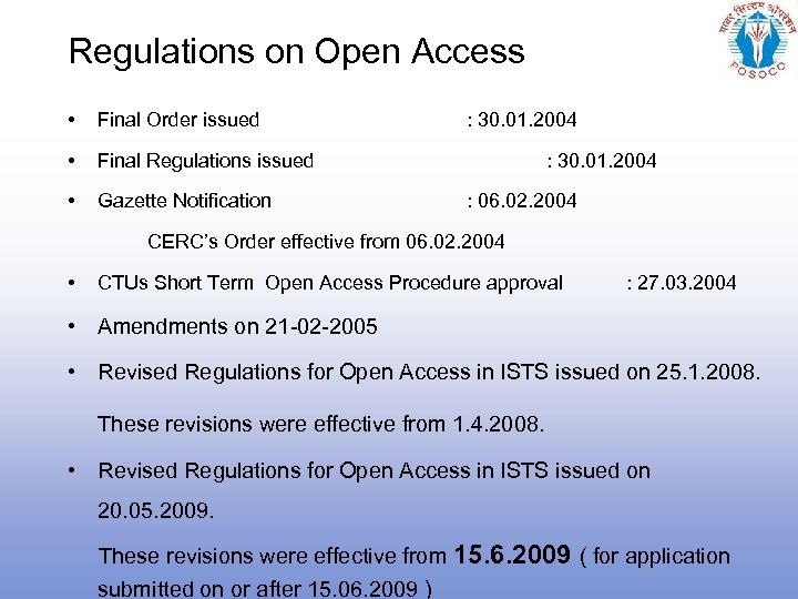 Regulations on Open Access • Final Order issued • Final Regulations issued • Gazette