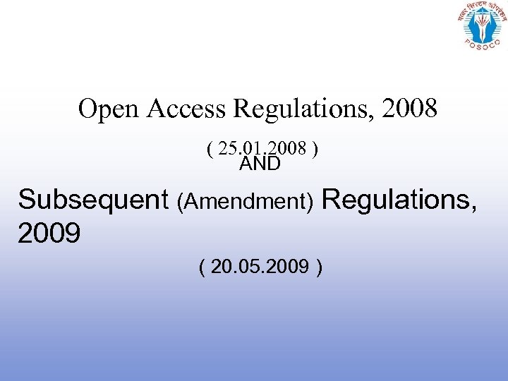 Open Access Regulations, 2008 ( 25. 01. 2008 ) AND Subsequent (Amendment) Regulations, 2009