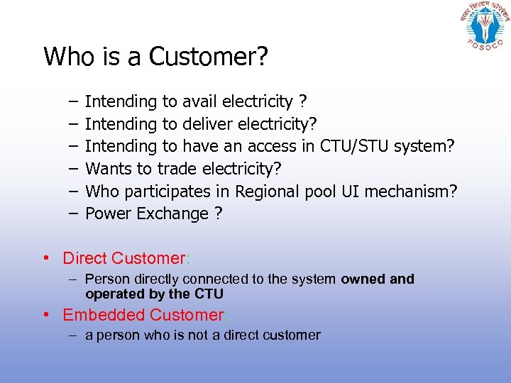 Who is a Customer? – – – Intending to avail electricity ? Intending to