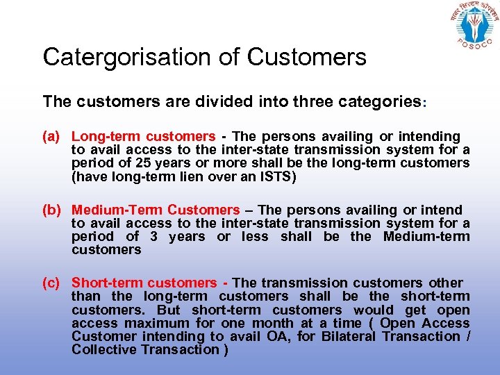 Catergorisation of Customers The customers are divided into three categories: (a) Long-term customers -