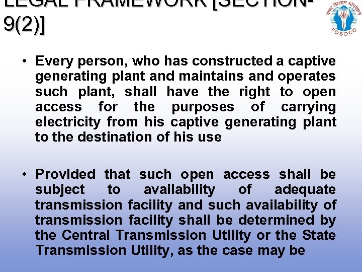 LEGAL FRAMEWORK [SECTION 9(2)] • Every person, who has constructed a captive generating plant