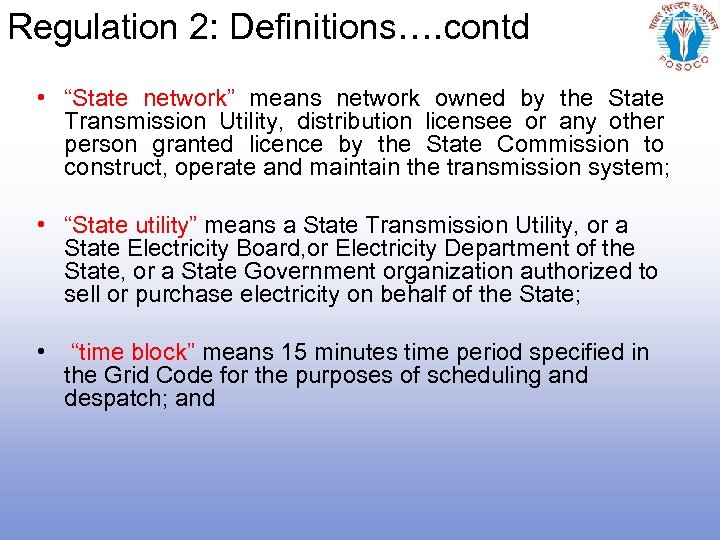 Regulation 2: Definitions…. contd • “State network” means network owned by the State Transmission